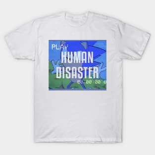 Human Disaster T-Shirt